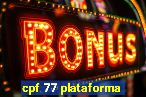 cpf 77 plataforma